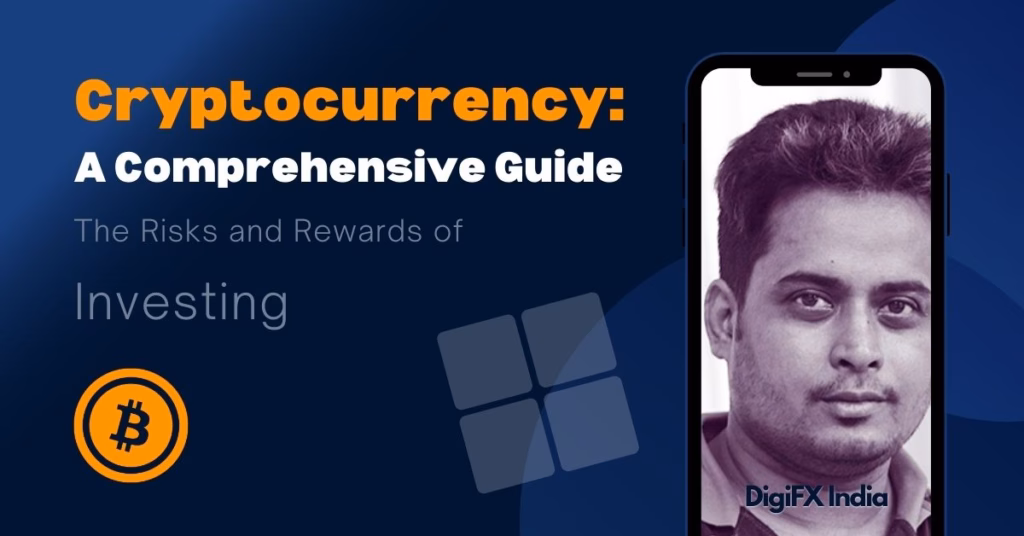The Risks and Rewards of Investing in Cryptocurrency:DigiFX India