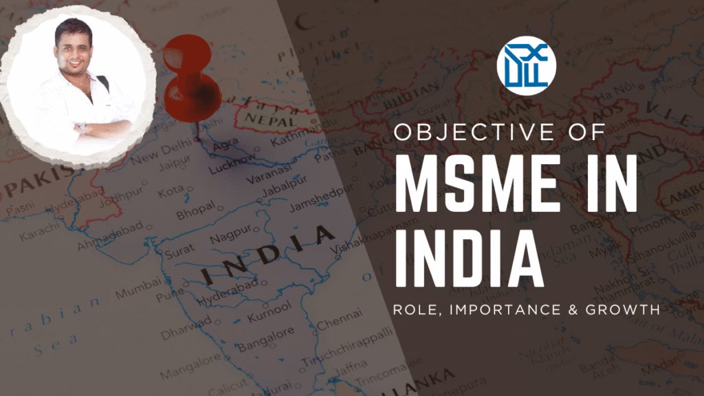 Objectives of MSME in India | Role, Importance & Growth